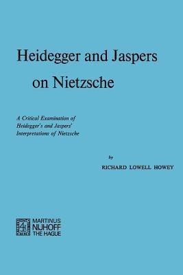 Heidegger and Jaspers on Nietzsche(English, Paperback, Howey R.L.)