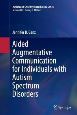 Aided Augmentative Communication for Individuals with Autism Spectrum Disorders(English, Paperback, Ganz Jennifer B.)