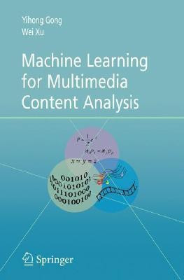 Machine Learning for Multimedia Content Analysis(English, Hardcover, Gong Yihong)