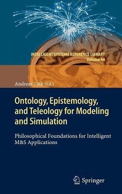 Ontology, Epistemology, and Teleology for Modeling and Simulation(English, Hardcover, unknown)