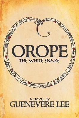 Orope -The White Snake(English, Paperback, Lee Guenevere)