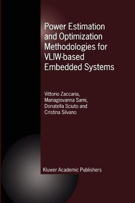Power Estimation and Optimization Methodologies for VLIW-based Embedded Systems(English, Paperback, Zaccaria Vittorio)