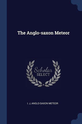 The Anglo-saxon Meteor(English, Paperback, J I)
