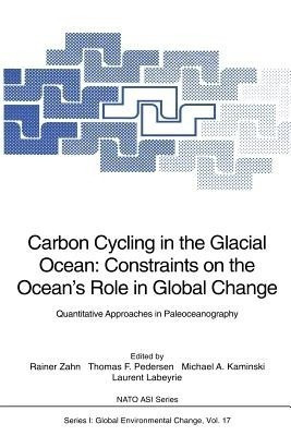 Carbon Cycling in the Glacial Ocean: Constraints on the Ocean's Role in Global Change(English, Paperback, unknown)