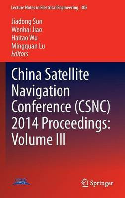 China Satellite Navigation Conference (CSNC) 2014 Proceedings: Volume III(English, Hardcover, unknown)