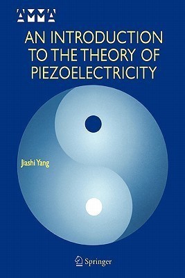 An Introduction to the Theory of Piezoelectricity(English, Paperback, Yang Jiashi)