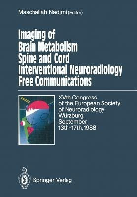 Imaging of Brain Metabolism Spine and Cord Interventional Neuroradiology Free Communications(English, Paperback, unknown)