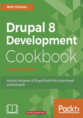 Drupal 8 Development Cookbook -(English, Electronic book text, Glaman Matt)