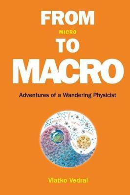 From Micro To Macro: Adventures Of A Wandering Physicist(English, Paperback, Vedral Vlatko)
