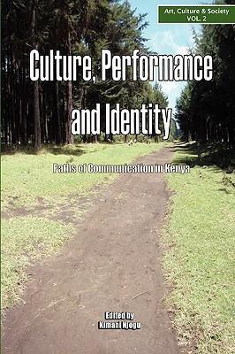 Culture, Performance and Identity. Paths of Communication in Kenya(English, Paperback, unknown)