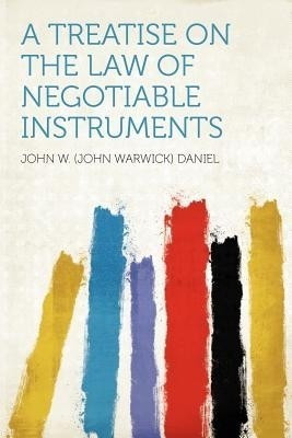 A Treatise on the Law of Negotiable Instruments(English, Paperback, Daniel Daniel)