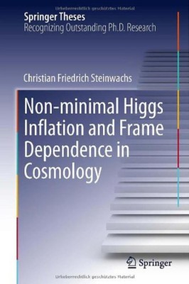 Non-minimal Higgs Inflation and Frame Dependence in Cosmology(English, Hardcover, Steinwachs Christian Friedrich)