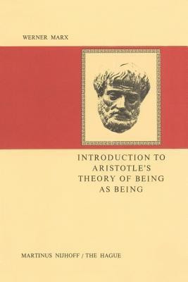 Introduction to Aristotle's Theory of Being as Being(English, Paperback, Marx W.)