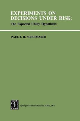 Experiments on Decisions under Risk: The Expected Utility Hypothesis(English, Paperback, Schoemaker P.J.H.)
