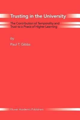Trusting in the University(English, Paperback, Gibbs Paul T.)