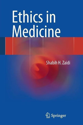 Ethics in Medicine(English, Paperback, Zaidi Shabih H.)