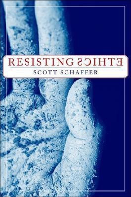 Resisting Ethics(English, Hardcover, Schaffer S.)