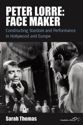 Peter Lorre: Face Maker(English, Hardcover, Thomas Thomas Sarah)