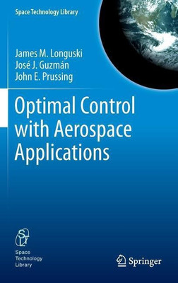 Optimal Control with Aerospace Applications(English, Hardcover, Longuski James M)