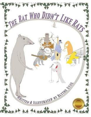 The Rat Who Didn't Like Rats(English, Paperback, Ayne Blythe)