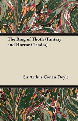 The Ring of Thoth (Fantasy and Horror Classics)(English, Paperback, Doyle Sir Arthur Conan)