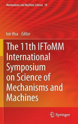 The 11th IFToMM International Symposium on Science of Mechanisms and Machines(English, Hardcover, unknown)