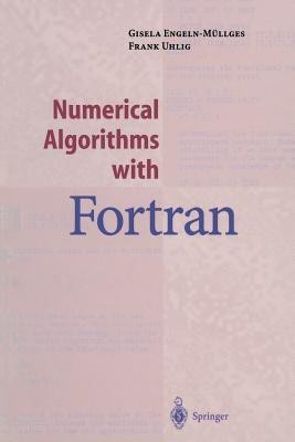 Numerical Algorithms with Fortran(English, Paperback, Engeln-Mullges Gisela)