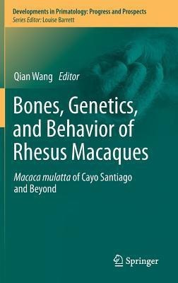 Bones, Genetics, and Behavior of Rhesus Macaques(English, Hardcover, unknown)