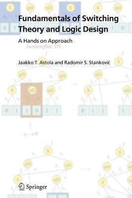 Fundamentals of Switching Theory and Logic Design(English, Paperback, Astola Jaakko)