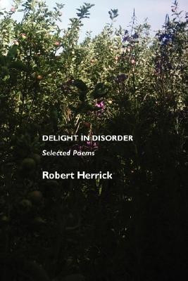 Delight in Disorder(English, Paperback, Herrick Robert)