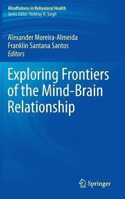 Exploring Frontiers of the Mind-Brain Relationship(English, Hardcover, unknown)
