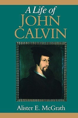 A Life of John Calvin(English, Paperback, McGrath Alister E.)