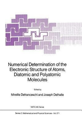 Numerical Determination of the Electronic Structure of Atoms, Diatomic and Polyatomic Molecules(English, Paperback, unknown)