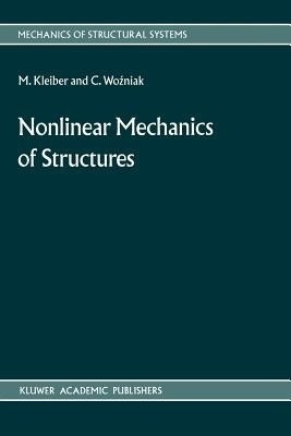 Nonlinear Mechanics of Structures(English, Paperback, Kleiber M.)