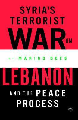 Syria's Terrorist War on Lebanon and the Peace Process(English, Hardcover, unknown)