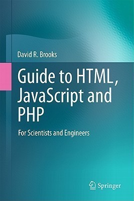 Guide to HTML, JavaScript and PHP(English, Hardcover, Brooks David R.)