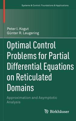 Optimal Control Problems for Partial Differential Equations on Reticulated Domains(English, Hardcover, Kogut Peter I.)