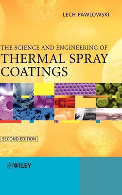 The Science and Engineering of Thermal Spray Coatings(English, Hardcover, Pawlowski Lech)