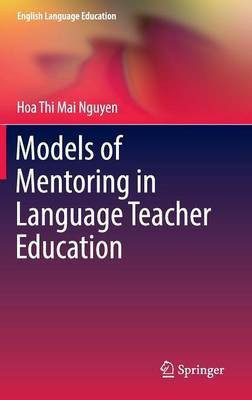 Models of Mentoring in Language Teacher Education(English, Hardcover, Nguyen Hoa Thi Mai)