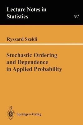 Stochastic Ordering and Dependence in Applied Probability(English, Paperback, Szekli R.)