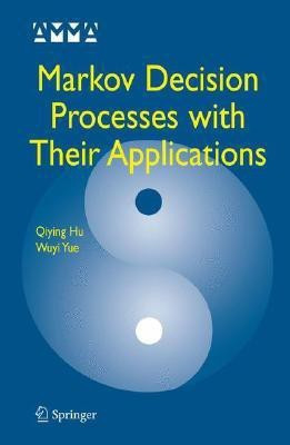 Markov Decision Processes with Their Applications(English, Hardcover, Hu Qiying)