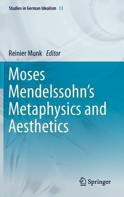Moses Mendelssohn's Metaphysics and Aesthetics(English, Hardcover, unknown)