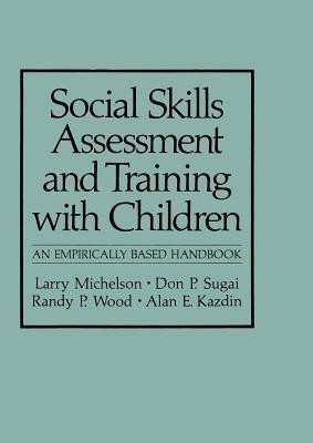 Social Skills Assessment and Training with Children(English, Paperback, Michelson Larry)