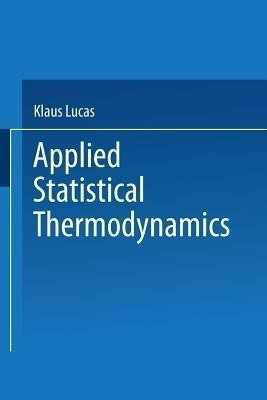 Applied Statistical Thermodynamics(English, Paperback, Lucas Klaus)