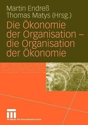 Die OEkonomie der Organisation - die Organisation der OEkonomie(German, Paperback, unknown)