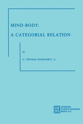 Mind-Body: A Categorial Relation(English, Paperback, Engelhardt Jr. H. Tristram)