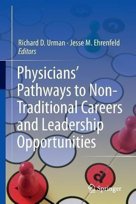 Physicians' Pathways to Non-Traditional Careers and Leadership Opportunities(English, Paperback, unknown)