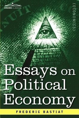 Essays on Political Economy(English, Paperback, Bastiat Frederic)