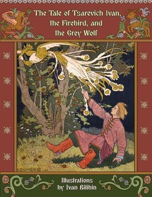 The Tale of Tsarevich Ivan, the Firebird, and the Grey Wolf(English, Paperback, Afanasyev Alexander)