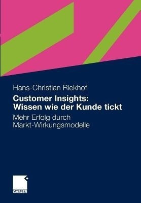 Customer Insights: Wissen wie der Kunde tickt(German, Paperback, unknown)